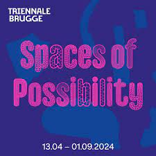 Triennale de Bruges: Spaces of Possibility